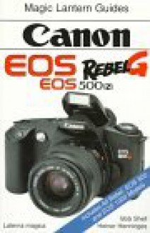 Canon Eos Rebel G: Eos 500 N (Magic Lantern Guides) - Bob Shell, Heiner Henninges