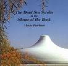 The Dead Sea Scrolls in the Shrine of the Book - Moshe Pearlman