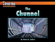 The Chunnel - Stuart A. Kallen