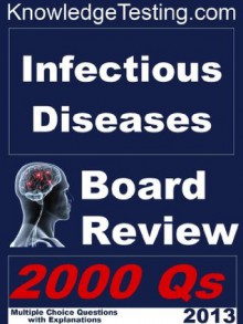 Infectious Diseases Board Review (Board Certification in Infectious Disease) - Lynn Hoffman, Gwen Powell, Raj Patel, Mary Lin