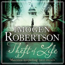 Theft of Life: Crowther & Westman, Book 5 - Imogen Robertson, Dudley Hinton