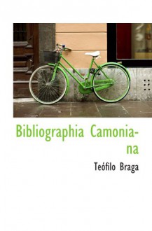 Bibliographia Camoniana - Teófilo Braga