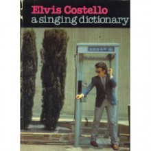 A Elvis Costello -- A Singing Dictionary - Elvis Costello