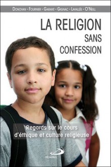 La religion sans confession - Alain Gignac