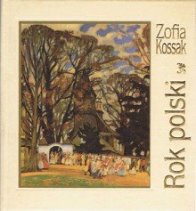 Rok polski - Zofia Kossak-Szczucka