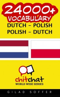 24000+ Dutch - Polish Polish - Dutch Vocabulary (Dutch Edition) - Gilad Soffer