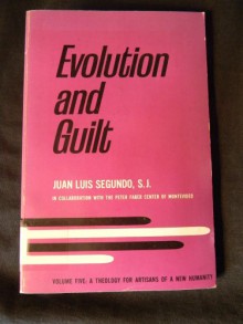 Evolution and guilt - Juan Luis Segundo