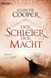 Der Schleier der Macht (The Wild Hunt Trilogy, #3) - Elspeth Cooper, Michael Siefener