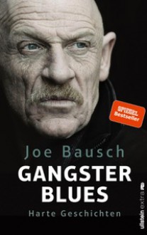 Gangsterblues: Harte Geschichten - Joe Bausch