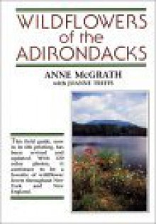 Wildflowers of the Adirondacks - Anne McGrath