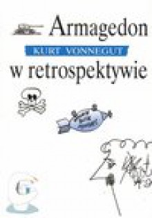 Armagedon w retrospektywie - Kurt Vonnegut, Robert Sudół