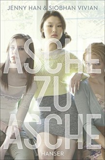 Asche zu Asche - Jenny Han, Siobhan Vivian, Anja Hansen-Schmidt