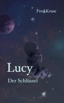 Lucy - Der Schlüssel (Band 5) (German Edition) - Fred Kruse, Udo Kruse-Schulz