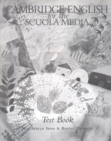 Cambridge English For The Scuola Media Test Book Italian Edition (Cambridge English For Schools) - Maristella Sena, Biagio Tedesco