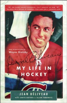 Jean Beliveau: My Life in Hockey - Jean Beliveau