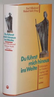 Hillenbrand, Karl [Hrsg.]: Du führst mich hinaus ins Weite. Erfahrungen im Glauben - Zugänge zum priesterlichen Dienst. Freundesgabe für Georg Mühlenbrock [z. 75. Geb.]. Würzburg, Echter, 1991. 8°. 456 S., 1 Portr. Pappband. Schutzumschl. (ISBN 3-429-0135 - Karl [Hrsg.] Hillenbrand