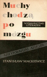 Muchy chodzą po mózgu - Stanisław Mackiewicz