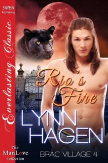 Rio's Fire [Brac Village 4] (Siren Publishing Everlasting Classic ManLove) - Lynn Hagen