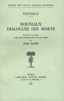 Nouveaux dialogues des morts - Fontenelle, Jean Dagen