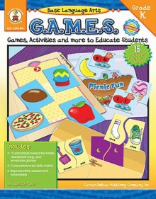 Basic Language Arts G.A.M.E.S., Grade K: Games, Activities, and More to Educate Students - Lynette Pyne