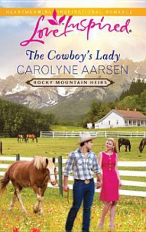 The Cowboy's Lady (Love Inspired) - Carolyne Aarsen