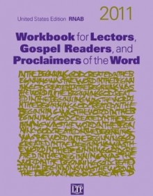 Workbook for Lectors, Gospel Readers, and Proclaimers of the Word 2011 (Year A) - Mary A. Ehle