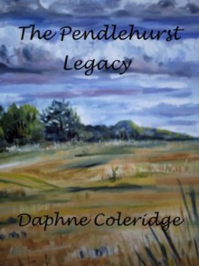 The Pendlehurst Legacy - Daphne Coleridge