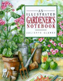 An Illustrated Gardener's Notebook (Illustrated Notebooks) - Juliette Clarke