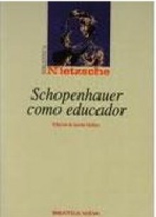 Schopenhauer como educador: tercera consideración intempestiva - Friedrich Nietzsche, Luis Fernando Moreno Claros