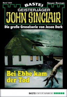 John Sinclair - Folge 1844: Bei Ebbe kam der Tod (German Edition) - Jason Dark