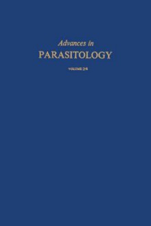 Advances in Parasitology, Volume 24 - John R. Baker