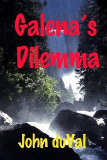 Galena's Dilemma - John Duval