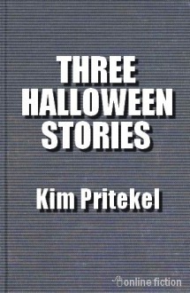 Three Halloween Stories - Kim Pritekel