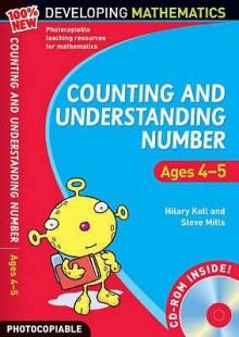 Counting And Understanding Number, Ages 4 5 - Hilary Koll, Steve Mills