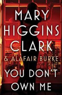 You Don't Own Me - Alafair Burke,Mary Higgins Clark