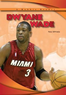 Dwyane Wade - Pete DiPrimio