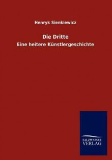 Die Dritte - Henryk Sienkiewicz