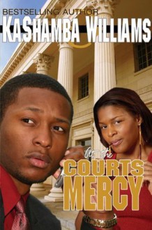 At the Courts Mercy - KaShamba Williams