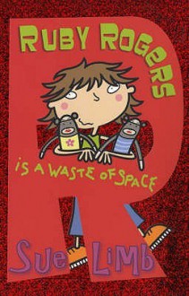 Ruby Rogers Is A Waste Of Space - Sue Limb