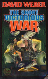 The Short Victorious War - David Weber