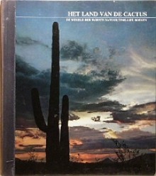 Het Land van de cactus (Die Wildnisse der Welt) - Edward Abbey, Time-Life Books