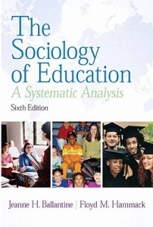 The Sociology of Education- (Value Pack W/Mysearchlab) - Jeanne H. Ballantine, Floyd M. Hammack