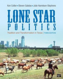 Lone Star Politics, 3rd Edition - Ken Collier, Steven Galatas, Julie Harrelson-Stephens