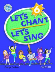 Let's Chant, Let's Sing Book 6 with Audio CD: Book 6 with Audio CD - Carolyn Graham