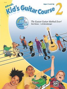 Kid's Guitar Course, Book 2 - Alfred Publishing Company Inc.