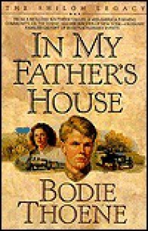 In My Father's House (The Shiloh Legacy, #1) - Bodie Thoene, Brock Thoene