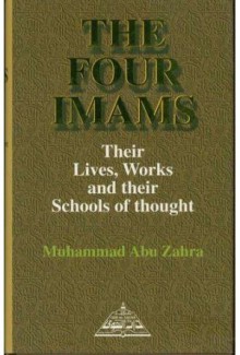 The Four Imans Their Lives, Works and Their Schools of Thought - Muhammad Abu Zahra