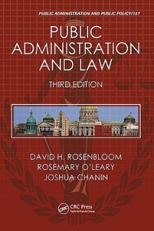 Public Administration and Law - David H. Rosenbloom, Rosemary O'Leary, Joshua M. Chanin