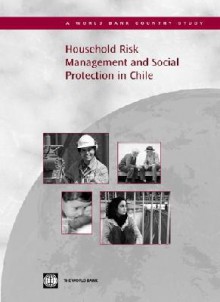 Household Risk Management and Social Protection in Chile - World Bank Group, Policy World Bank