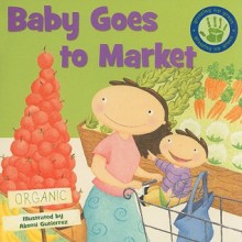 Baby Goes to Market - W.Y. Taylor, Akemi Gutierrez